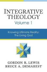 Integrative Theology, Volume 1 : Knowing Ultimate Reality: the Living God