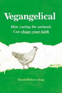 Vegangelical : How Caring for Animals Can Shape Your Faith