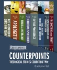 Counterpoints Theological Studies Collection (8-Volume Set) : Resources for Understanding Controversial Issues in Theology (Counterpoints: Bible and T 〈2〉
