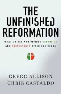 The Unfinished Reformation : What Unites and Divides Catholics and Protestants after 500 Years