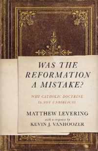 Was the Reformation a Mistake? : Why Catholic Doctrine Is Not Unbiblical