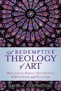 A Redemptive Theology of Art : Restoring Godly Aesthetics to Doctrine and Culture