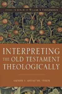 Interpreting the Old Testament Theologically : Essays in Honor of Willem A. VanGemeren