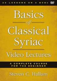 Basics of Classical Syriac Video Lectures : A Complete Course for the Beginner （DVD）