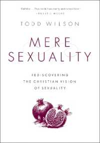 Mere Sexuality : Rediscovering the Christian Vision of Sexuality