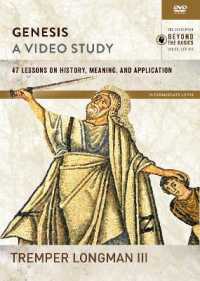 Genesis : A Video Study; 47 Lessons on History， Meaning， and Application (Zondervan Beyond the Basics Video)