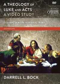 A Theology of Luke and Acts， a Video Study : 17 Lessons on Major Theological Themes (Zondervan Beyond Basics Video)
