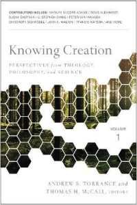 Knowing Creation : Perspectives from Theology, Philosophy, and Science