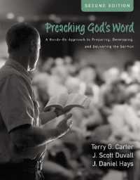 Preaching God's Word, Second Edition : A Hands-On Approach to Preparing, Developing, and Delivering the Sermon （2ND）