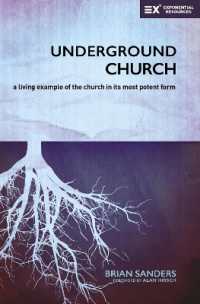 Underground Church : A Living Example of the Church in Its Most Potent Form (Exponential Series)