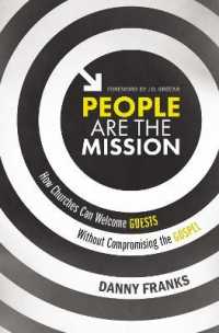 People Are the Mission : How Churches Can Welcome Guests without Compromising the Gospel