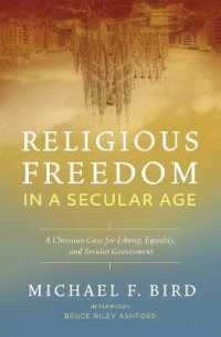 Religious Freedom in a Secular Age : A Christian Case for Liberty, Equality, and Secular Government
