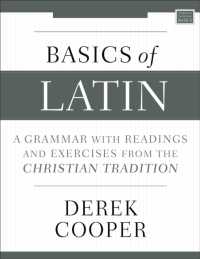 Basics of Latin : A Grammar with Readings and Exercises from the Christian Tradition