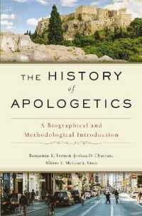 The History of Apologetics : A Biographical and Methodological Introduction