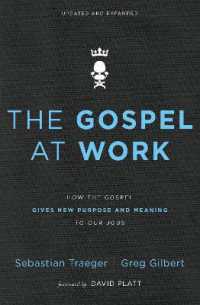 The Gospel at Work : How the Gospel Gives New Purpose and Meaning to Our Jobs