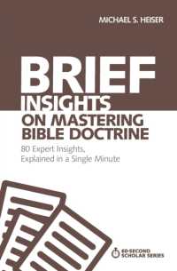 Brief Insights on Mastering Bible Doctrine : 80 Expert Insights, Explained in a Single Minute (60-second Scholar Series)