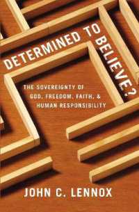 Determined to Believe? : The Sovereignty of God, Freedom, Faith, and Human Responsibility