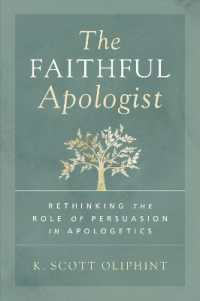 The Faithful Apologist : Rethinking the Role of Persuasion in Apologetics