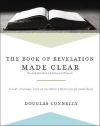 The Book of Revelation Made Clear : A User-Friendly Look at the Bible's Most Complicated Book
