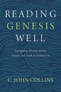Reading Genesis Well : Navigating History, Poetry, Science, and Truth in Genesis 1-11