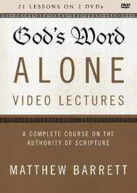 God's Word Alone Video Lectures (2-Volume Set) : A Complete Course on the Authority of Scripture
