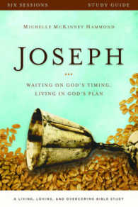Joseph : Waiting on God's Timing, Living in God's Plan (A Living, Loving, and Overcoming Bible Study) （STG）