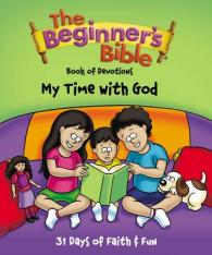 The Beginner's Bible Book of Devotions : My Time with God (The Beginner's Bible)