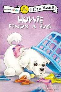 Howie Finds a Hug : My First (I Can Read! / Howie Series)