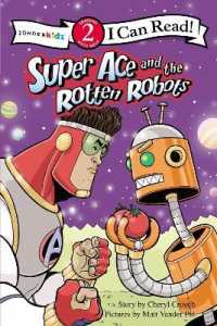 Super Ace and the Rotten Robots : Level 2 (I Can Read!)