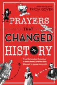 Prayers That Changed History : From Christopher Columbus to Helen Keller, How God Used 25 People to Change the World