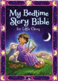 My Bedtime Story Bible for Little Ones （Board Book）