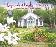 The Legends of Easter Treasury : The Inspirational Stories of a Favorite Easter Tradition