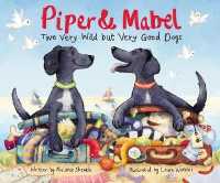 Piper and Mabel : Two Very Wild but Very Good Dogs