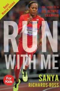 Run with Me : The Story of a U.s. Olympic Champion （Reprint）
