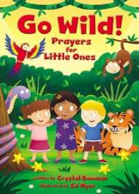 Go Wild! Prayers for Little Ones （Board Book）