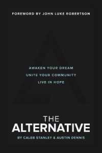 The Alternative : Awaken Your Dream, Unite Your Community, and Live in Hope