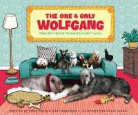 The One and Only Wolfgang : From pet rescue to one big happy family