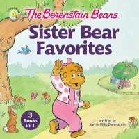 The Berenstain Bears Sister Bear Favorites : 3 Books in 1 (Berenstain Bears/living Lights: a Faith Story)