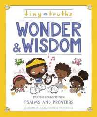 Tiny Truths Wonder and Wisdom : Everyday Reminders from Psalms and Proverbs