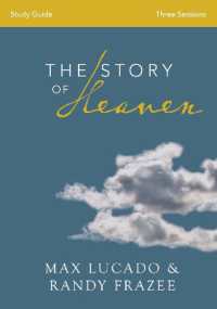 The Story of Heaven Study Guide : Exploring the Hope and Promise of Eternity