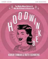 Hoodwinked Bible Study Guide : Ten Myths Moms Believe and Why We All Need to Knock It Off