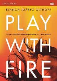 Play with Fire : Discovering Fierce Faith, Unquenchable Passion and a Life-Giving God （DVD）
