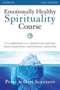 Emotionally Healthy Spirituality Course Workbook : It's Impossible to be Spiritually Mature, While Remaining Emotionally Immature