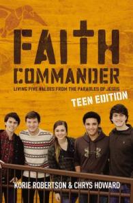 Faith Commander : Living Five Values from the Parables of Jesus, Teen Edition （PCK PAP/DV）