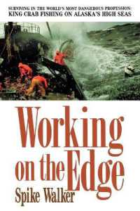 Working on the Edge : Surviving in the World's Most Dangerous Profession, King Crab Fishing on Alaska's High Seas