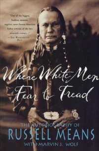 Where White Men Fear to Tread : The Autobiography of Russell Means （St Martin's Griffin）