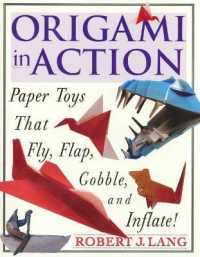 Orgami in Action : Paper Toys That Fly, Flap, Gobble, and Inflate! （St Martin's Griffin）