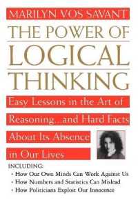 The Power of Logical Thinking : Easy Lessons in the Art of Reasoning-- and Hard Facts about Its Absence in Ou Lives
