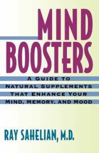 Mind Boosters : A Guide to Natural Supplements That Enhance Your Mind, Memory, and Mood