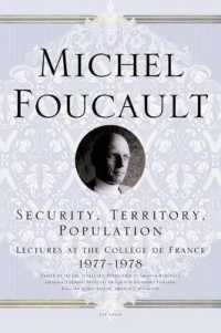 Security, Territory, Population : Lectures at the Collège de France 1977--1978 (Michel Foucault Lectures at the Collège de France)